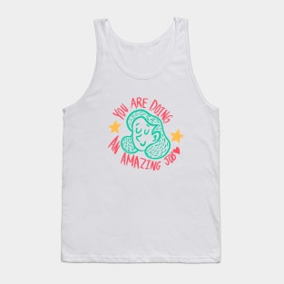 You are doing an Amazing Job! Tank Top